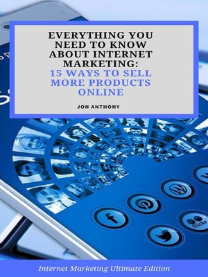 cover image of Everything you Need to Know About Internet Marketing